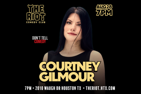 Comedian Courtney Gilmour (Don’t Tell Comedy) Headlines The Riot Houston