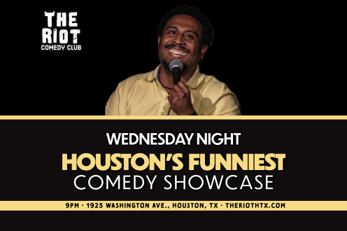 The Riot Presents  Wednesday Night Houston's Funniest Standup Comedy Showcase