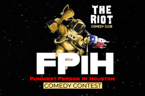 The Riot presents 2026 Funniest Person in Houston (FPiH) Comedy Competition
