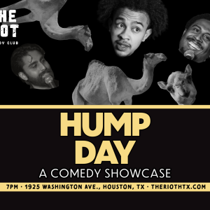 The Riot Presents Wednesday Night Standup Comedy Showcase "Hump Day"