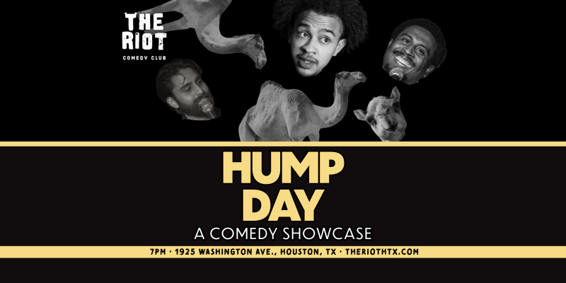 The Riot Presents Wednesday Night Standup Comedy Showcase "Hump Day"